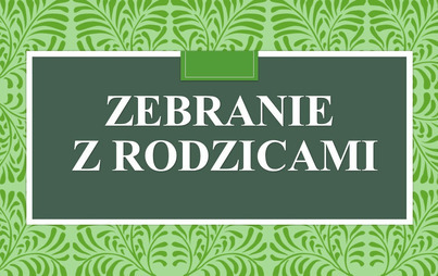 Grafika przedstawia zieloną tablicę z białymi napisami "Zebranie z Rodzicami"